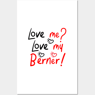 Love Me Love My Bernese Mountain Dog LOVE! Especially for Berner Dog Lovers! Posters and Art